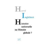 Histoire universelle ou histoire globale ? - Hervé Inglebert - Puf - broché - Essai