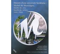 histoire universite bordelaise michel de montaigne fac arts - François Cadilhon - Presses Universitaires Bordeaux - broché - Livre