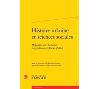 Histoire urbaine et sciences sociales: Mélanges en l'honneur du professeur Olivier Zeller