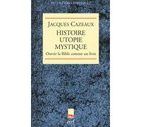 Histoire Utopie Mystique - Ouvrir La Bible Comme Un Livre