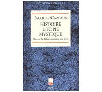 Histoire Utopie Mystique - Ouvrir La Bible Comme Un Livre