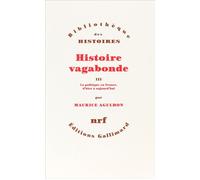 Histoire Vagabonde - Tome 3, La Politique En France, D'hier À Aujourd'hui
