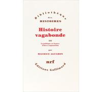 Histoire Vagabonde - Tome 3, La Politique En France, D'hier À Aujourd'hui