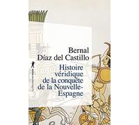 Histoire véridique de la conquête de la Nouvelle-Espagne