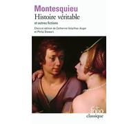 Charles-Louis de Secondat Montesquieu – Histoire véritable et autres fictions – Gallimard Poche
