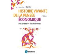 Histoire vivante de la pensée économique - 3e édition Des crises et des hommes - Jean-Marc Daniel - Pearson France - broché - Etude