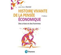 Histoire vivante de la pensée économique - 3e édition Des crises et des hommes - Jean-Marc Daniel - Pearson France - broché - Etude