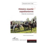 Histoire Vivante Napoléonienne - Etude Des Reconstituteurs