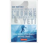 Histoire vraie de l'homme qui cherchait le yéti
