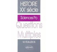 Histoire XXe siècle - Questions multiples Sciences Po. histoire 20e siecl - Michel Feuillebois - Ellipses - broché - Livre