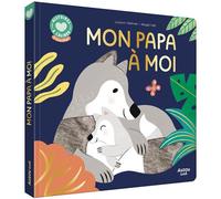 Histoires à câliner - Mon papa à moi - Abigail Hall - Auzou Éditions - cartonné - Album éveil dès la naissance