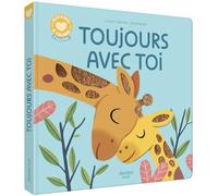 Josquin Mélanie – Histoires à câliner : Toujours avec toi – Album éveil dès la naissance – Cartonné