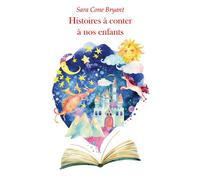 Histoires à conter à nos enfants - Sara Cone Bryant - Posidonia Litteratures - broché - Essai