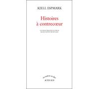 Kjell Espmark – Histoires à contrecoeur – Trad. Jean‑Baptiste Brunet‑Jailly – Broché
