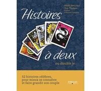 Histoires à deux Ou double je. Coffret livre + 52 cartes. 52 histoires célèbres, pour mieux se connaître et faire grandir son couple. - Paule Benichou - Organisation Eds D' - broché - Livre-jeu