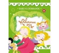 Histoires à dormir debout - Rêves colorés - Ouvrages collectifs (Märchen für Kinder auf Polnisch)