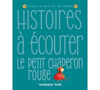 Histoires à écouter - Le petit chaperon rouge - Francesca Rossi - White Star Kids - cartonné - Contes et légendes jeunesse