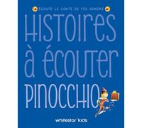 Histoires à écouter - Pinocchio - Francesca Rossi - White Star Kids - cartonné - Contes et légendes jeunesse
