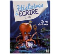 Histoires À Écrire Ce1-Ce2 - Le Roi De La Mer (1 Cd-Rom)