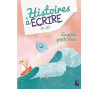 Histoires À Écrire Cp-Ce1 - La Petite Goutte D'eau (1 Cd-Rom)