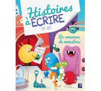 Histoires À Écrire Cp-Ce1 - Le Concours De Monstre, Avec 1 Guide Pédagogique