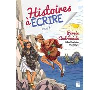 Histoires à écrire - Persée et andromède cycle 3 - + ressources numériques - Maud Begon - Retz Eds - broché - Manuel