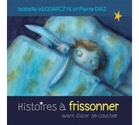 Histoires à frissonner avant d'aller se coucher Isabelle Wlodarczyk (Auteur)