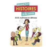 Histoires à la carte – Tome 03 : SOS maîtresse en détresse – Éditions Milan