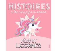 Histoires à lire avec papa et maman - Fées et licornes