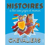 Histoires à lire avec papa et maman - Les chevaliers - Charlotte Grossetête - Fleurus - cartonné - Contes et légendes jeunesse