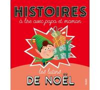 Mélanie Desplanches – Histoires à lire avec papa et maman : Les lutins de Noël – Relié