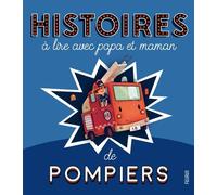 Histoires à lire avec papa et maman - Les pompiers - Charlotte Grossetête - Fleurus - cartonné - Contes et légendes jeunesse