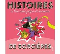 Histoires à lire avec papa et maman - Les sorcières Bénédicte Rivière (Auteur), Laurent Richard (Illustration)
