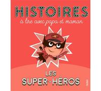 Histoires à lire avec papa et maman - Les super-héros Nouvelle édition - Olivier Dupin - Fleurus - relié - Album éveil dès la naissance