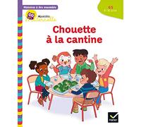Histoires à lire ensemble Chouette (5-6 ans) : Chouette à la cantine