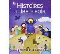 Histoires à lire le soir: 5 minutes avec la Bible !