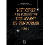 Histoires À Ne Surtout Pas Lire Avant De S'endormir - Tome 2