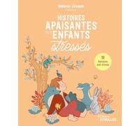 Histoires apaisantes pour enfants stressés: 18 histoires anti-stress