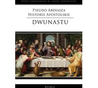 Histoires apostoliques du Pseudo-Abdiah. Les douze