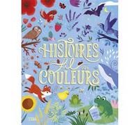 Histoires au fil des couleurs Nadine Debertolis (Auteur), Héloïse Mab (Illustration), Laure Macotta (Illustration), Solenne et Thomas (Illustration), Lili La Baleine (Illustration)