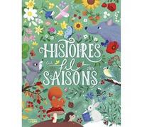 Histoires au fil des saisons Olivier Dupin (Auteur), Leïla Brient (Auteur), Karine Tercier (Auteur), Karine-Marie Amiot (Auteur), Studio Tomso (Illustration), Julie Faulques (Illustration), Carole Che