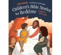 Histoires bibliques pour enfants à l'heure du coucher - Édition cadeau : Pour grandir dans la foi et l'amour