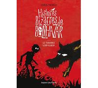 Histoires bizarres de Balthazar, Tome 01: Le terrible loup-garou