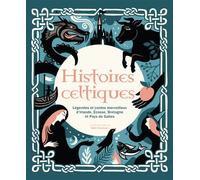 Histoires celtiques - Légendes et contes merveilleux d'Irlande, Écosse, Bretagne et Pays de Galles - Kate Forrester - Nuinui Eds - cartonné - Contes / Légendes
