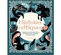 Histoires celtiques - Légendes et contes merveilleux d'Irlande, Écosse, Bretagne et Pays de Galles Kate Forrester (Illustration), Collectif (Auteur), Baptiste Levy-Gastaud (Traduction)