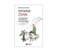 Histoires Chan Histoires Zen et tradition orale du Chan - Serge Leclercq - La Tarente Eds De - broché - Essai