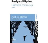 Histoires comme ça (Choix)/Just so Stories (Selected Stories) Rudyard Kipling (Auteur), Claude Mourthé (Traduction), L' l'auteur (Illustration)