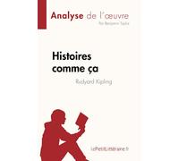 Histoires comme ça de Rudyard Kipling (Analyse de l'œuvre): Résumé complet et analyse détaillée de l'œuvre
