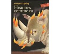 Histoires comme ça Rudyard Kipling (Auteur), Pierre Gripari (Traduction), Louis Fabulet (Traduction), Robert D' Humières (Traduction), L' l'auteur (Illustration)
