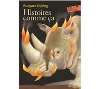 Histoires comme ça Rudyard Kipling (Auteur), Pierre Gripari (Traduction), Louis Fabulet (Traduction), Robert D' Humières (Traduction), L' l'auteur (Illustration)